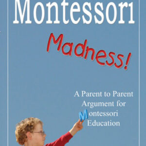 Montessori Madness