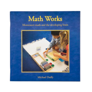Math Works: Montessori Math And The Developing Brain