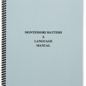 Montessori Matters: A Language Manual