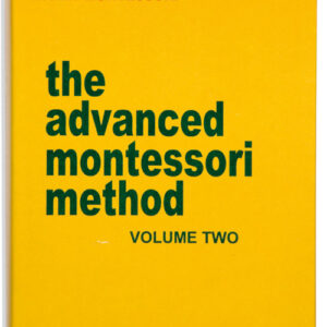 The Advanced Montessori Method: Volume 2 - Kalakshetra